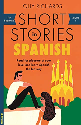Short Stories in Spanish for Beginners [Olly Richards]